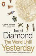 Cover image of book The World Until Yesterday: What Can We Learn from Traditional Societies? by Jared Diamond