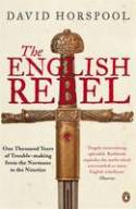 Cover image of book The English Rebel: One Thousand Years of Trouble-making from the Normans to the Nineties by David Horspool 