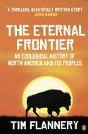 The Eternal Frontier: An Ecological History of North America and Its Peoples by Tim Flannery