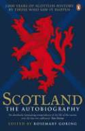 Scotland: the Autobiography: 2,000 Years of Scottish History by Those Who Saw it Happen by Rosemary Goring
