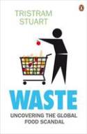Cover image of book Waste: Uncovering the Global Food Scandal by Tristram Stuart