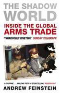Cover image of book The Shadow World: Inside the Global Arms Trade by Andrew Feinstein