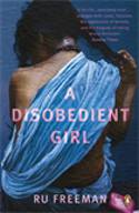 Cover image of book A Disobedient Girl by Ru Freeman