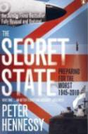 Cover image of book The Secret State: Preparing for the Worst 1945 - 2010 by Peter Hennessy