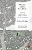 Cover image of book Dreams of the Good Life: The Life of Flora Thompson and the Creation of Lark Rise to Candleford by Richard Mabey