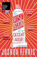 Cover image of book To Rise Again at a Decent Hour by Joshua Ferris