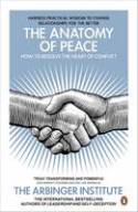 The Anatomy of Peace: How to Resolve the Heart of Conflict by Arbinger Institute