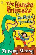 The Karate Princess in Monsta Trouble by Jeremy Strong and Nick Sharratt