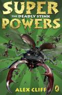 Superpowers: The Deadly Stink by Alex Cliff