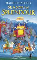 Cover image of book Seasons of Splendour: Tales, Myths and Legends of India by Madhur Jaffrey, illustrated by Michael Foreman