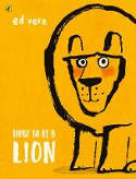 Cover image of book How to be a Lion by Ed Vere