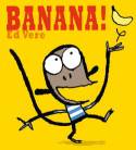 Cover image of book Banana! by Ed Vere