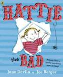 Hattie the Bad by Jane Devin and Joe Berger