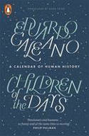 Cover image of book Children of the Days: A Calendar of Human History by Eduardo Galeano