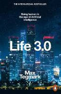 Cover image of book Life 3.0: Being Human in the Age of Artificial Intelligence by Max Tegmark