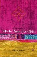 The Penguin Book of Hindu Names for Girls by Maneka Gandhi