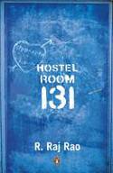 Hostel Room 131 by R. Raj Rao