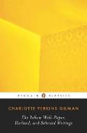 Cover image of book The Yellow Wall-paper, Herland, and Selected Writings by Charlotte Perkins Gilman