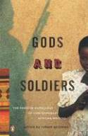 Gods and Soldiers: The Penguin Anthology of Contemporary African Writing by Edited by Rob Spillman