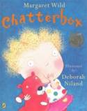 Chatterbox by Margaret Wild, illustrated by Deborah Niland