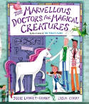 Cover image of book The Marvellous Doctors for Magical Creatures by Jodie Lancet-Grant and Lydia Corry