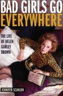 Cover image of book Bad Girls Go Everywhere: The Life of Helen Gurley Brown by Jennifer Scanlon
