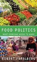 Food Politics: What Everyone Needs to Know by Robert Paarlberg