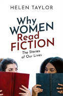 Cover image of book Why Women Read Fiction: The Stories of Our Lives by Helen Taylor 