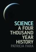 Science: A Four Thousand Year History by Patricia Fara