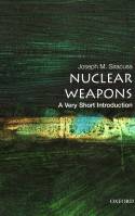 Nuclear Weapons: A Very Short Introduction by Joseph M. Siracusa