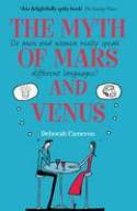 Cover image of book The Myth of Mars and Venus: Do Men and Women Really Speak Different Languages? by Deborah Cameron