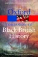 The Oxford Companion to Black British History by David Dabydeen, John Gilmore and Cecily Jones