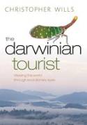 Cover image of book The Darwinian Tourist: Viewing the World Through Evolutionary Eyes by Christopher Wills