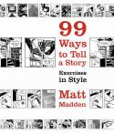 Cover image of book 99 Ways to Tell a Story by Matt Madden