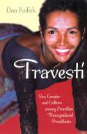 Cover image of book Travesti: Sex, Gender and Culture Among Brazilian Transgendered Prostitutes by Don Kulick 