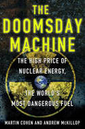 Cover image of book The Doomsday Machine: The High Price of Nuclear Energy, the World