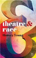 Cover image of book Theatre and Race by Harvey Young 