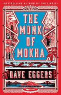 Cover image of book The Monk of Mokha by Dave Eggers 