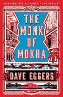 Cover image of book The Monk of Mokha by Dave Eggers