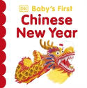 Cover image of book Baby's First Chinese New Year (Board book) by Dorling Kindersley Ltd 