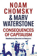 Cover image of book Consequences of Capitalism: Manufacturing Discontent and Resistance by Noam Chomsky and Marv Waterstone