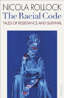 Cover image of book The Racial Code: Tales of Resistance and Survival by Nicola Rollock