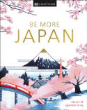 Be More Japan by DK Eyewitness