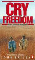 Cover image of book Cry Freedom: The Legendary True Story of Steve Biko and the Friendship That Defied Apartheid by John Briley 