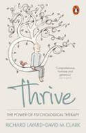 Cover image of book Thrive: The Power of Psychological Therapy by Richard Layard and David M. Clark. 