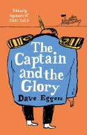 Cover image of book The Captain and the Glory by Dave Eggers