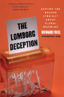 Cover image of book The Lomborg Deception: Setting the Record Straight About Global Warming by Howard Friel