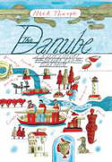 Cover image of book The Danube: A Journey Upriver from the Black Sea to the Black Forest by Nick Thorpe