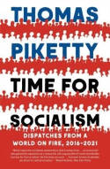 Cover image of book Time for Socialism: Dispatches from a World on Fire, 2016-2021 by Thomas Piketty 
