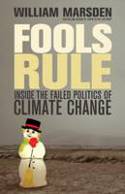 Fools Rule: Inside the Failed Politics of Climate Change by William Marsden